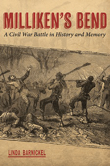 Book cover of Milliken's Bend: A Civil War Battle in History and Memory by Linda Barnickel